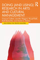 Book cover of: Doing (and Using) Research in Arts and Cultural Management