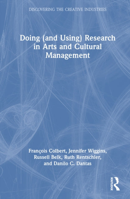 Book cover of: Doing (and Using) Research in Arts and Cultural Management