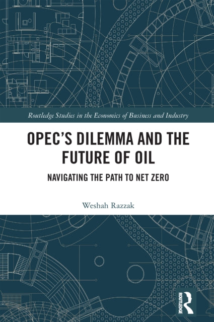 OPEC’s Dilemma and the Future of Oil