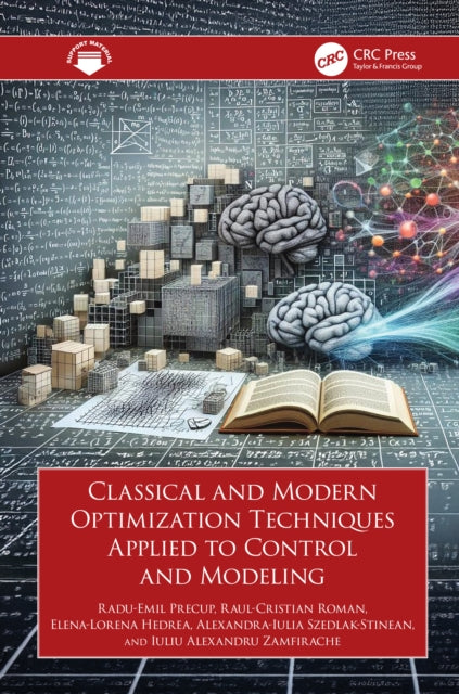 Book cover of: Classical and Modern Optimization Techniques Applied to Control and Modeling. By: Radu-Emil Precup