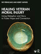 Book cover of: Healing Veteran Moral Injury. By: Pat Pernicano