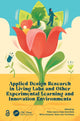 Book cover of: Applied Design Research in Living Labs and Other Experimental Learning and Innovation Environments