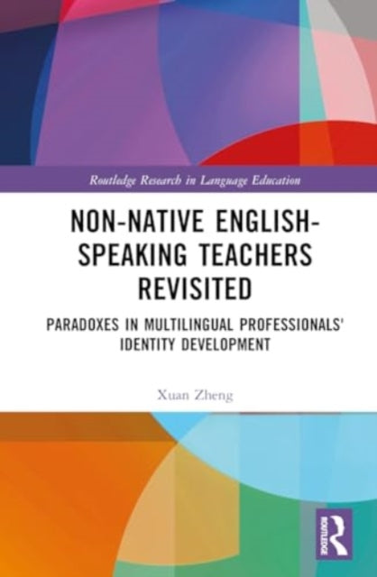 Book cover of: Non-Native English-Speaking Teachers Revisited. By: Xuan Zheng