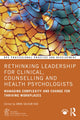 Book cover of: Rethinking Leadership for Clinical, Counselling and Health Psychologists