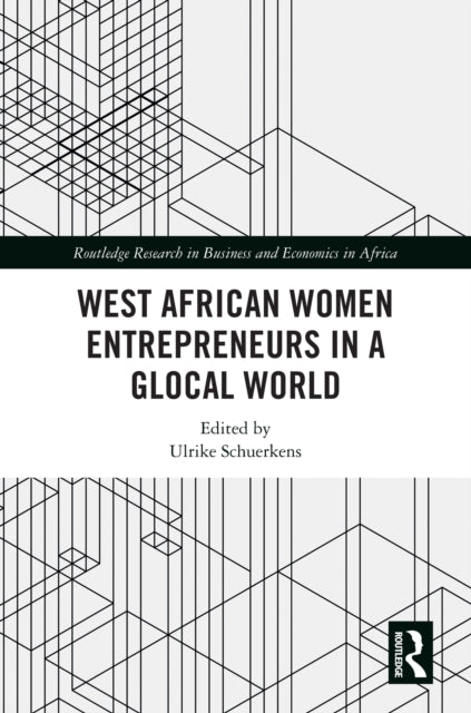 Book cover of: West African Women Entrepreneurs in a Glocal World. By: Ulrike Schuerkens