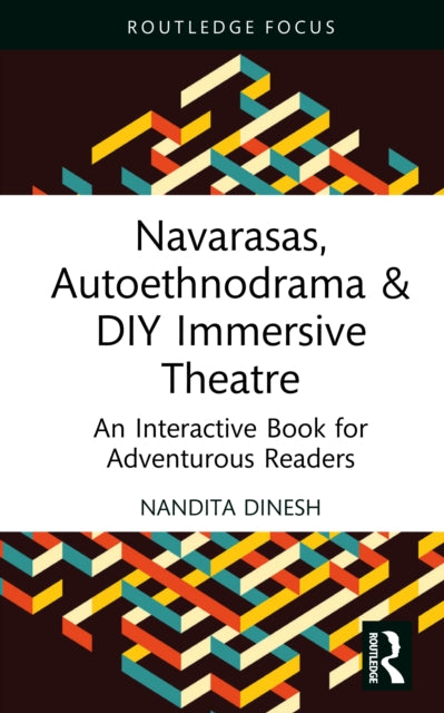 Book cover of: Navarasas, Autoethnodrama & DIY Immersive Theatre. By: Nandita Dinesh