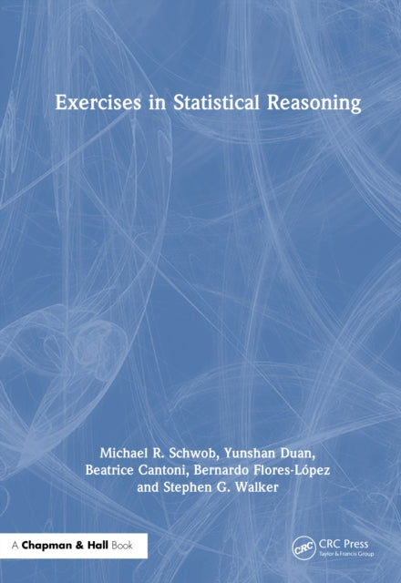 Book cover of: Exercises in Statistical Reasoning. By: Michael R Schwob