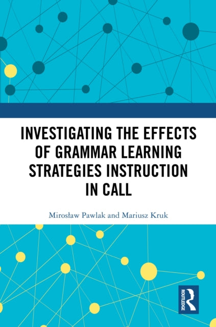 Book cover of: Investigating the Effects of Grammar Learning Strategies Instruction in CALL