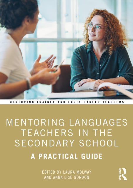 Book cover of: Mentoring Languages Teachers in the Secondary School. By: Laura Molway