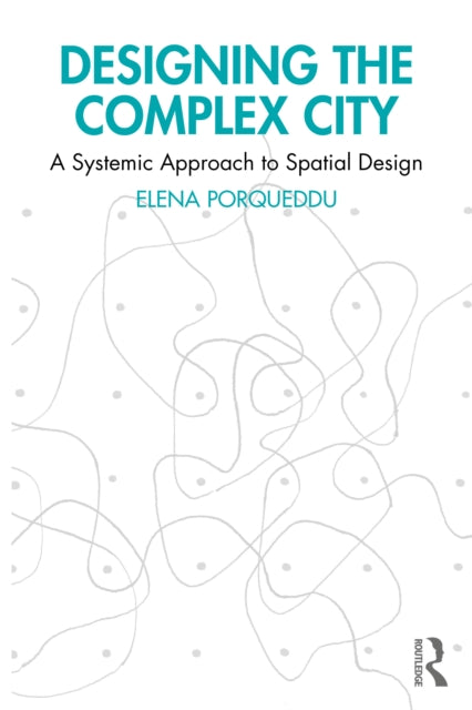Book cover of: Designing the Complex City