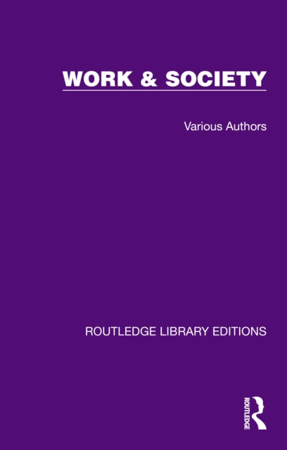 Book cover of: Routledge Library Editions: Work & Society