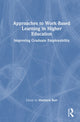 Book cover of: Approaches to Work-Based Learning in Higher Education. By: Matthew Barr