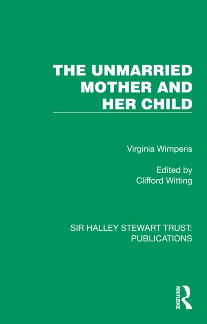 Book cover of: Unmarried Mother and Her Child. By: Virginia Wimperis
