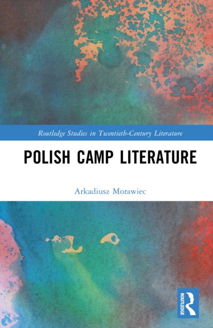 Book cover of: Polish Camp Literature. By: Arkadiusz Morawiec