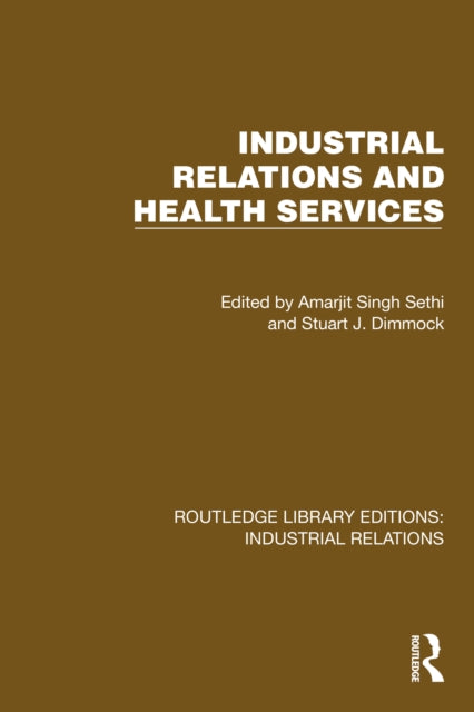 Book cover of: Industrial Relations and Health Services. By: Amarjit Singh Sethi