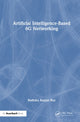 Book cover of: Artificial Intelligence-Based 6G Networking. By: Radhika Ranjan Roy