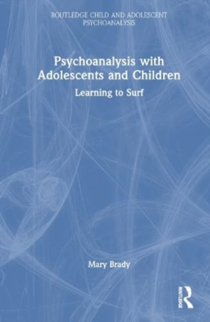 Psychoanalysis with Adolescents and Children