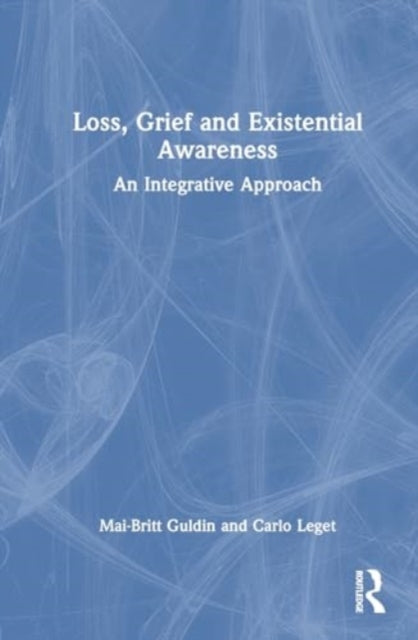 Book cover of: Loss, Grief and Existential Awareness. By: Mai-Britt Guldin