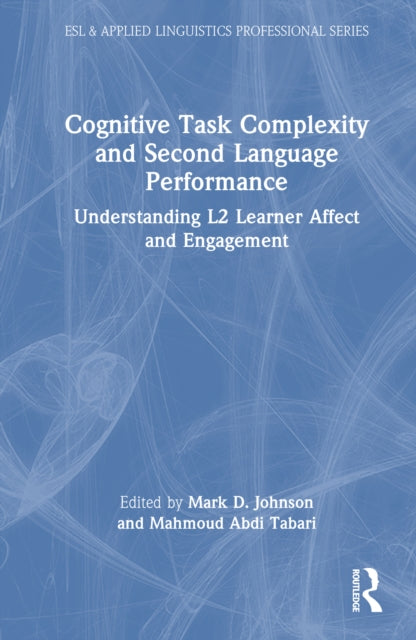 Book cover of: Cognitive Task Complexity and Second Language Performance. By: Mark D. Johnson
