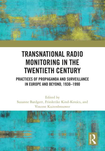Book cover of: Transnational Radio Monitoring in the Twentieth Century. By: Suzanne Bardgett