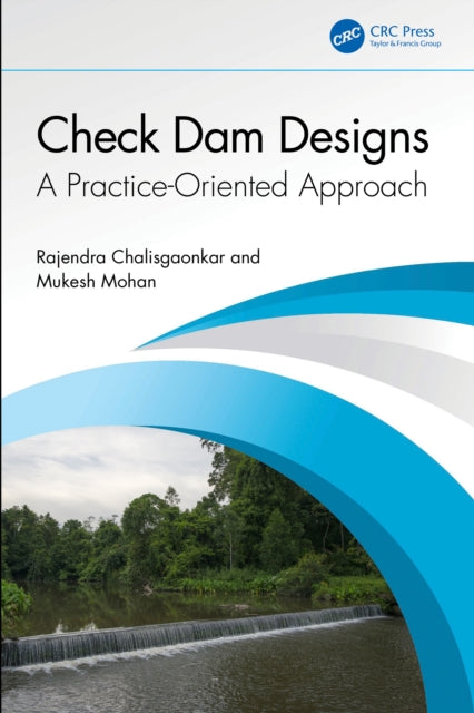 Book cover of: Check Dam Designs. By: Rajendra Chalisgaonkar