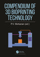 Book cover of: Compendium of 3D Bioprinting Technology. By: P. V. Mohanan