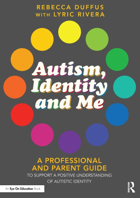 Book cover of: Autism, Identity and Me