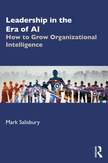Book cover of: Leadership in the Era of AI. By: Mark Salisbury