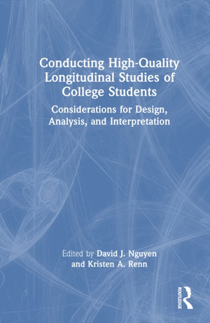 Conducting High-Quality Longitudinal Studies of College Students