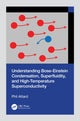 Book cover of: Understanding Bose-Einstein Condensation, Superfluidity, and High-Temperature Superconductivity
