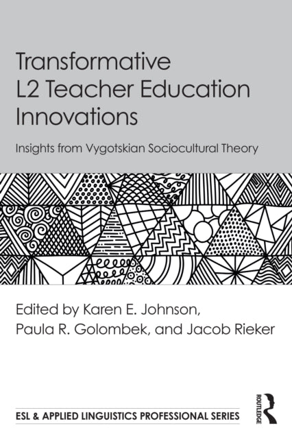 Book cover of: Transformative L2 Teacher Education Innovations. By: Karen E. Johnson