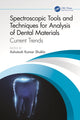 Book cover of: Spectroscopic Tools and Techniques for Analysis of Dental Materials