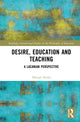 Book cover of: Desire, Education and Teaching