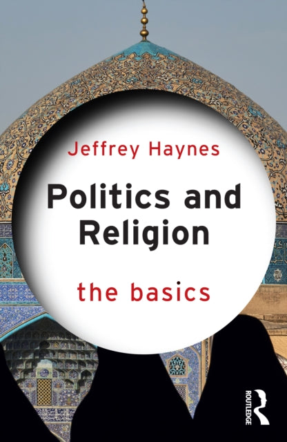 Book cover of: Politics and Religion: The Basics
