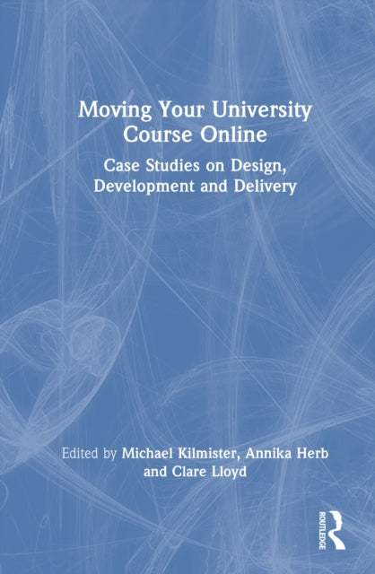 Book cover of: Moving Your University Course Online
