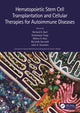 Book cover of: Hematopoietic Stem Cell Transplantation and Cellular Therapies for Autoimmune Diseases. By: Richard K. Burt
