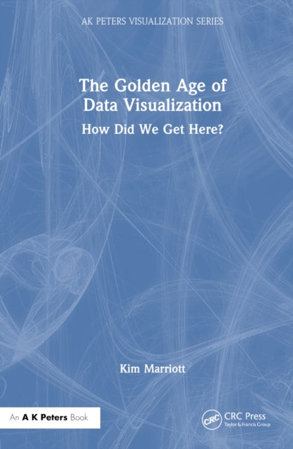 Book cover of: Golden Age of Data Visualization. By: Kim Marriott