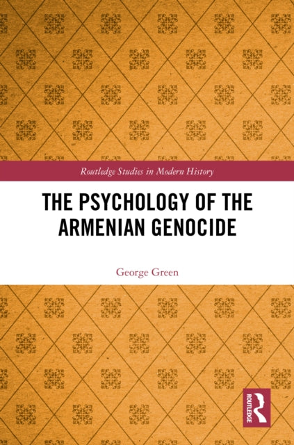 Book cover of: Psychology of the Armenian Genocide. By: George Green