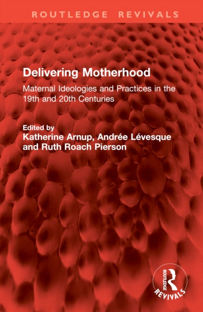Book cover of: Delivering Motherhood. By: Katherine Arnup