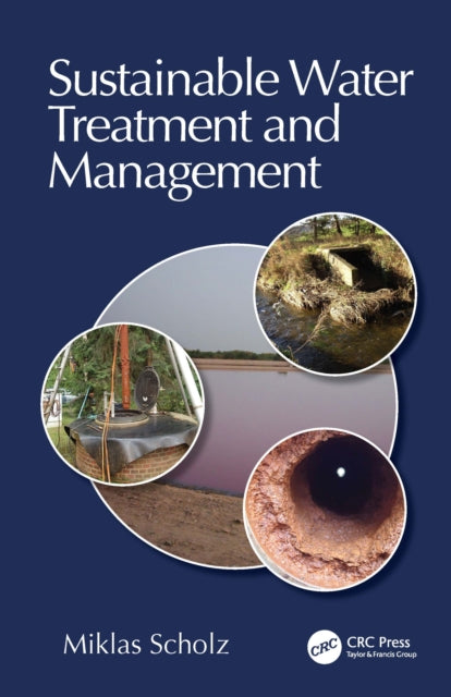 Book cover of: Sustainable Water Treatment and Management. By: Miklas Scholz