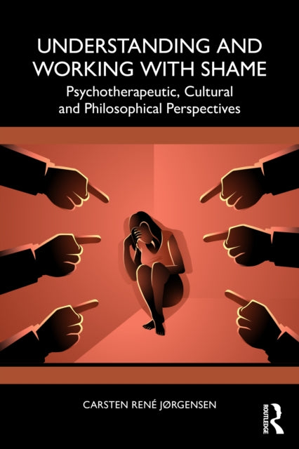 Book cover of: Understanding and Working with Shame. By: Carsten René Jørgensen