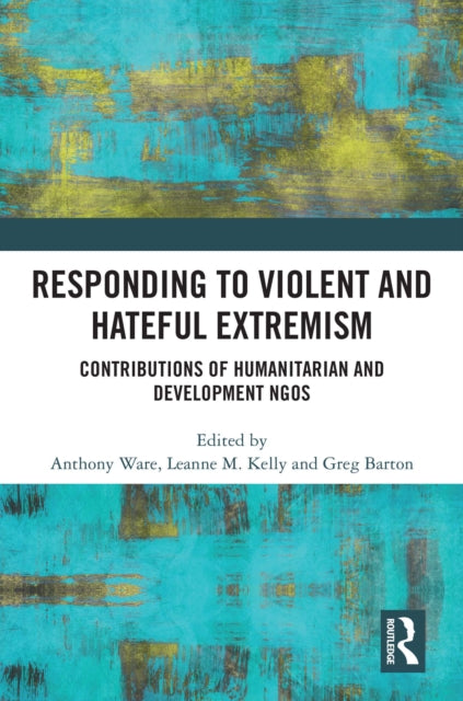 Book cover of: Responding to Violent and Hateful Extremism. By: Anthony Ware