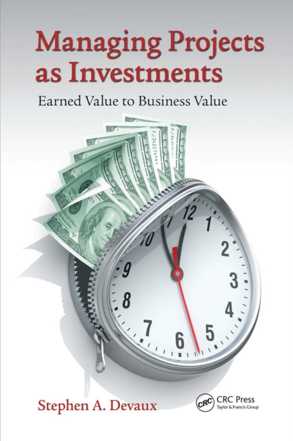 Book cover of: Managing Projects as Investments. By: Stephen A. Devaux