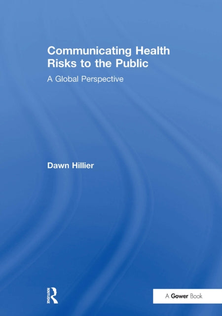 Book cover of: Communicating Health Risks to the Public. By: Dawn Hillier