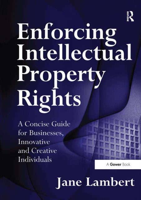 Book cover of: Enforcing Intellectual Property Rights. By: Jane Lambert