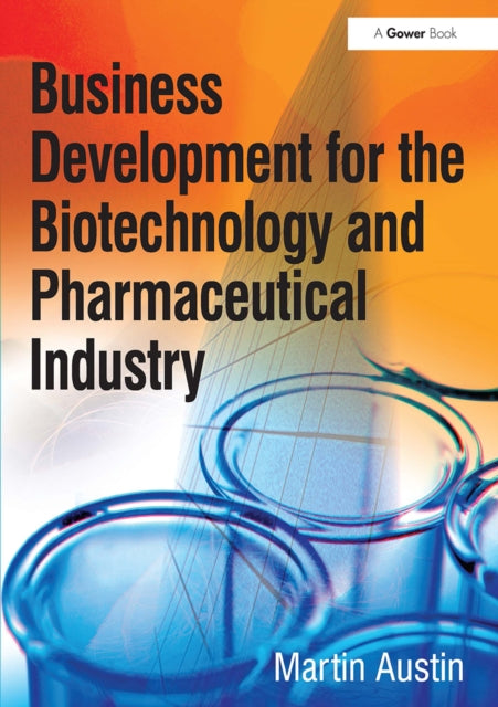 Book cover of: Business Development for the Biotechnology and Pharmaceutical Industry. By: Martin Austin