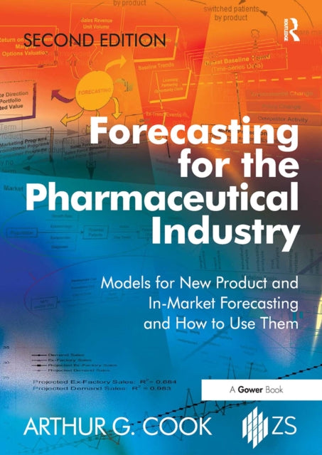 Book cover of: Forecasting for the Pharmaceutical Industry. By: Arthur G. Cook