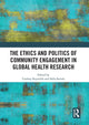 Book cover of: Ethics and Politics of Community Engagement in Global Health Research. By: Lindsey Reynolds