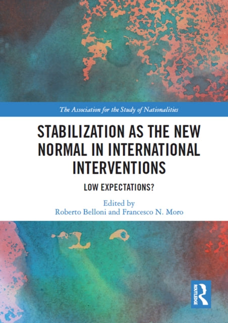 Book cover of: Stabilization as the New Normal in International Interventions. By: Roberto Belloni