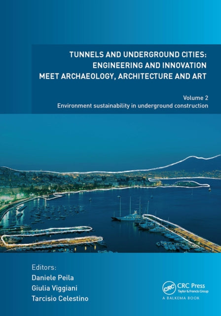Book cover of: Tunnels and Underground Cities: Engineering and Innovation Meet Archaeology, Architecture and Art. By: Daniele Peila